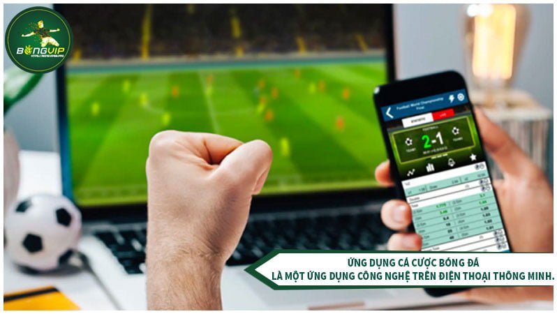 Ứng Dụng hay App cá cược bóng đá là gì? Ưu Điểm khi chơi 3 Ứng dụng cá cược bóng đá là một ứng dụng công nghệ trên điện thoại thông minh.