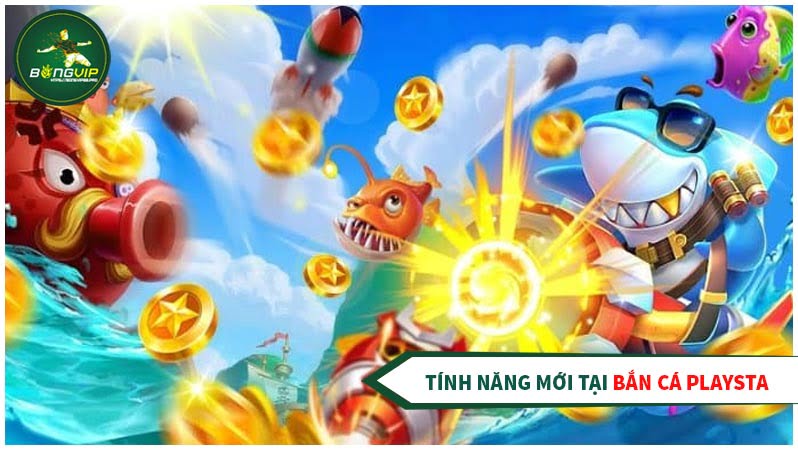 Bắn cá Playstar Update nhiều tính năng mới Bắn cá Playstar Update nhiều tính năng mới