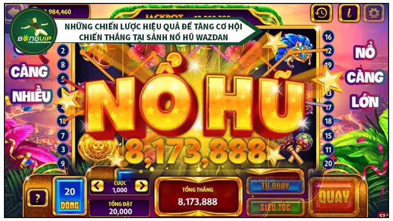 Chiến lược nổ hủ hiệu quả tại sảnh Wazdan BongVIP Chiến lược nổ hủ hiệu quả tại sảnh Wazdan BongVIP