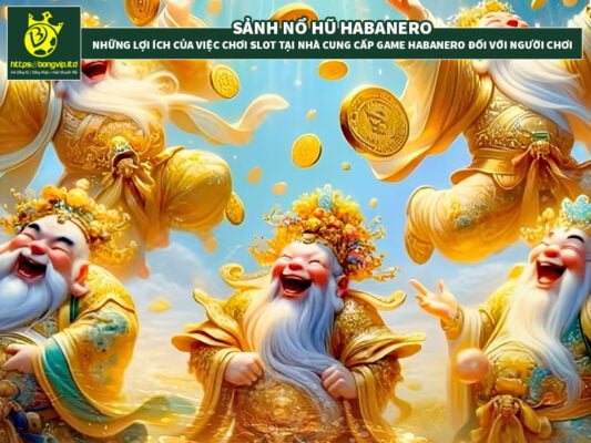 Những lợi ích từ sảnh nổ hũ Habanero đem lại cho người chơi có những gì? Những lợi ích từ sảnh nổ hũ Habanero đem lại cho người chơi có những gì?