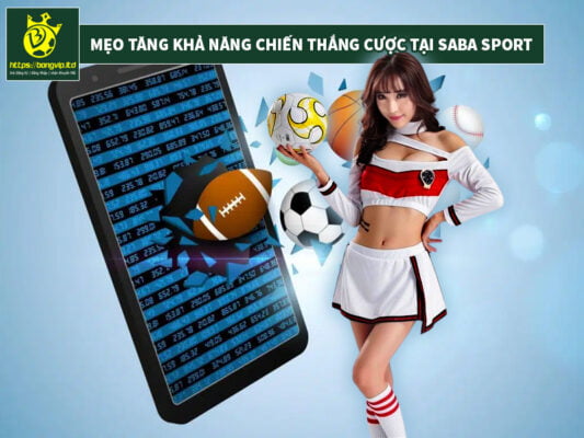 Một số mẹo giúp anh em cược thủ tăng khả năng thắng cược tại sảnh Saba Một số mẹo giúp anh em cược thủ tăng khả năng thắng cược tại sảnh Saba