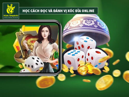 Học Cách Đọc và Đánh Vị Xóc Đĩa Online Học Cách Đọc và Đánh Vị Xóc Đĩa Online